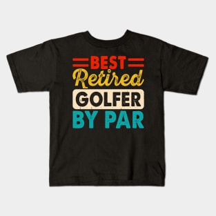 Best Retired Golfer By Par T Shirt For Women Men T-Shirt Kids T-Shirt